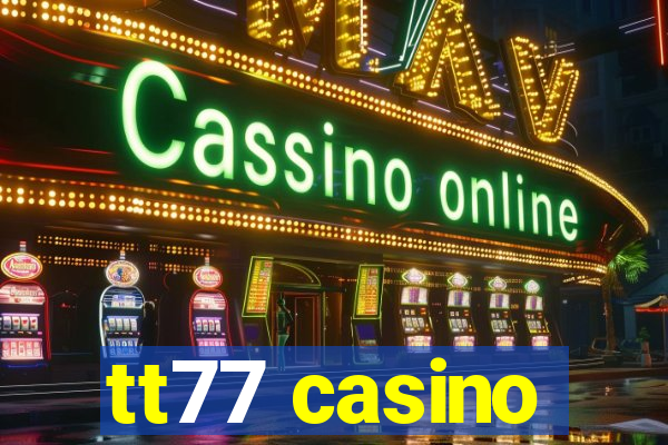 tt77 casino